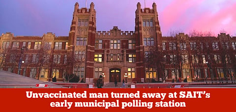 Unvaccinated man turned away at SAIT’s early municipal polling station