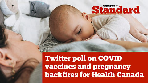 Twitter poll on COVID vaccines and pregnancy backfires for Health Canada