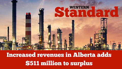 Increased revenues in Alberta adds $511 million to surplus