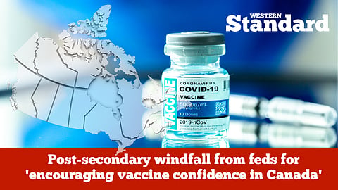 Post-secondary windfall from feds for 'encouraging vaccine confidence in Canada'