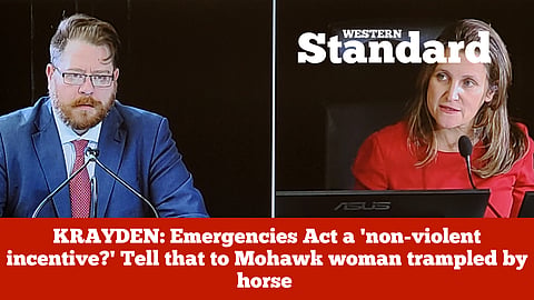 KRAYDEN: Emergencies Act a "non-violent incentive"? Tell that to Mohawk woman trampled by horse