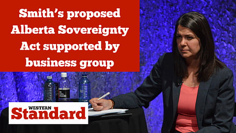 Smith’s proposed Alberta Sovereignty Act supported by business group