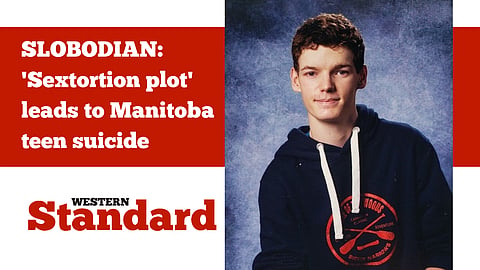 SLOBODIAN: 'Sextortion plot' leads to Manitoba teen suicide