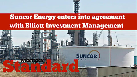 Suncor Energy enters into agreement with Elliott Investment Management