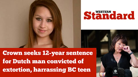 Crown seeks 12-year sentence for Dutch man convicted of extortion, harrassing BC teen