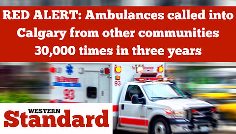RED ALERT: Ambulances called into Calgary from other communities 30,000 times in three years