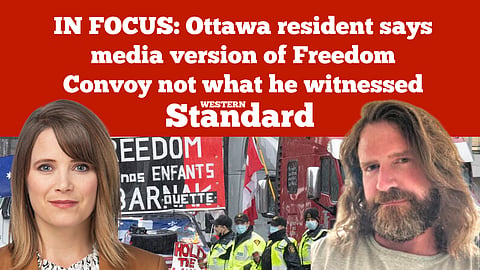 IN FOCUS: Ottawa resident says media version of Freedom Convoy not what he witnessed