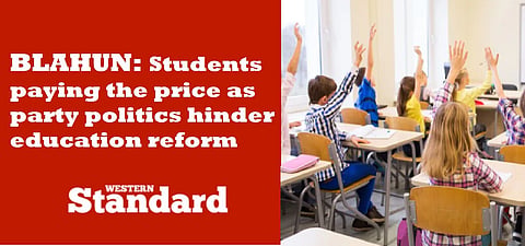 BLAHUN: Students pay the price as party politics hinder education reform