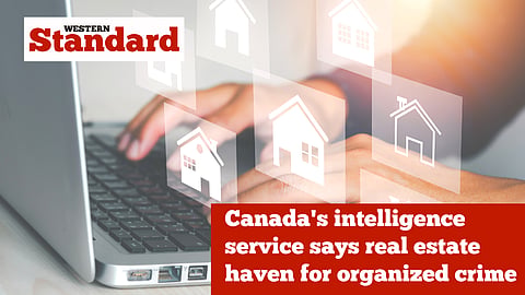 Canada's intelligence service says real estate haven for organized crime