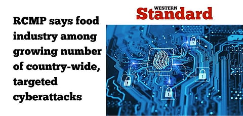 RCMP says food industry among growing number of country-wide, targeted cyberattacks