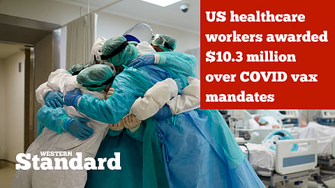 US healthcare workers awarded $10.3 million over COVID vax mandates