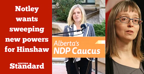 Notley wants sweeping new powers for Hinshaw
