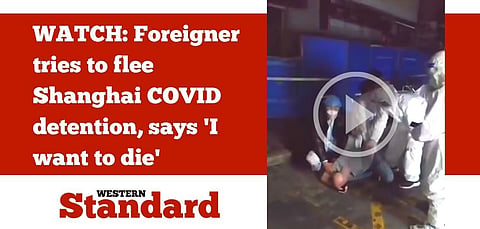 WATCH: Foreigner tries to flee Shanghai COVID detention, says ‘I want to die’