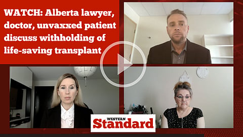 WATCH: Alberta lawyer, doctor, unvaxxed patient discuss withholding of life-saving transplant
