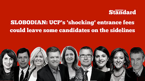 SLOBODIAN: UCP's 'shocking' entrance fees could leave some candidates on the sidelines