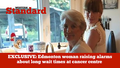 EXCLUSIVE: Edmonton woman raising alarms about long wait times at cancer centre