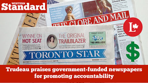 Trudeau praises government-funded newspapers for promoting accountability
