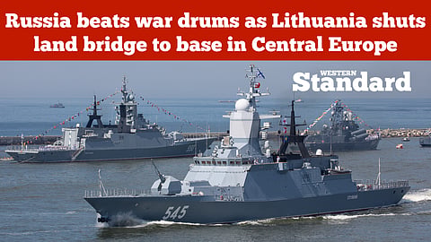 Russia beats war drums as Lithuania shuts land bridge to base in Central Europe