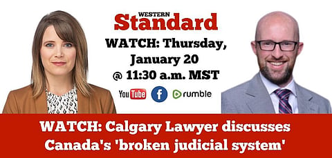 WATCH: Calgary Lawyer discusses Canada’s ‘broken judicial system’