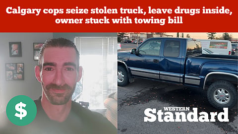 Calgary cops seize stolen truck, leave drugs inside, owner stuck with towing bill