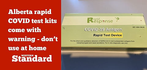 Alberta rapid COVID test kits come with warning — don’t use at home