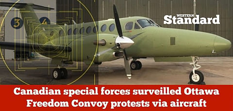 Canadian special forces surveilled Ottawa Freedom Convoy protests via aircraft