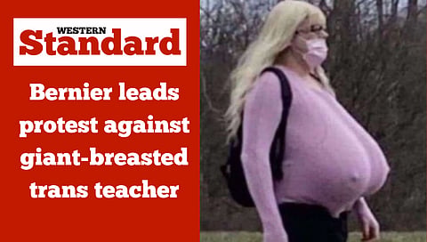 Bernier leads protest against giant-breasted trans teacher