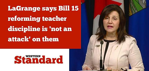 UPDATE: LaGrange says Bill 15 reforming teacher discipline is ‘not an attack’ on them
