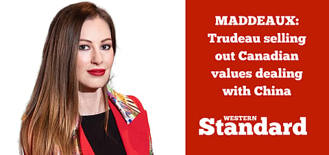 MADDEAUX: Trudeau selling out Canadian values dealing with China