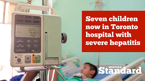 Seven children now in Toronto hospital with severe hepatitis