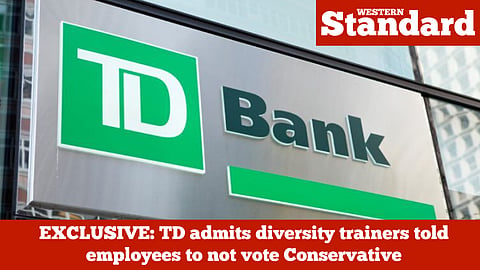 EXCLUSIVE: TD admits diversity trainers told employees to not vote Conservative