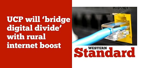 UCP will ‘bridge digital divide’ with rural internet boost