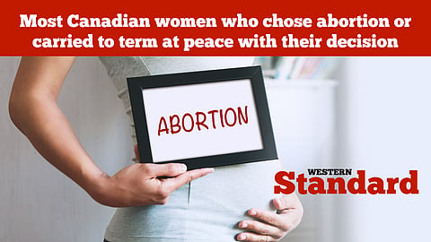 Most Canadian women who chose abortion or carried to term at peace with their decision