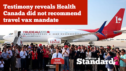 Testimony reveals Health Canada did not recommend travel vax mandate