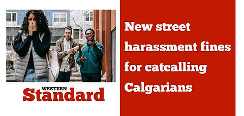 New street harassment fines for catcalling Calgarians
