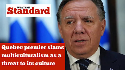 Quebec premier slams multiculturalism as a threat to its culture
