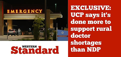 EXCLUSIVE: UCP says it’s done more to support rural doctor shortages than NDP