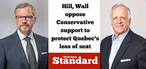Hill, Wall oppose Conservative support to protect Quebec’s loss of seat