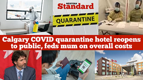 Calgary COVID quarantine hotel reopens to public, feds mum on overall costs