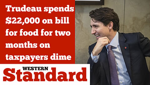Trudeau spends $22,000 on bill for food for two months on taxpayers dime