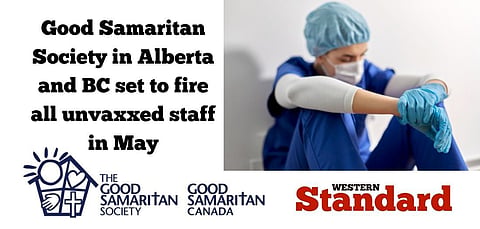 Good Samaritan Society in Alberta and BC set to fire all unvaxxed staff in May