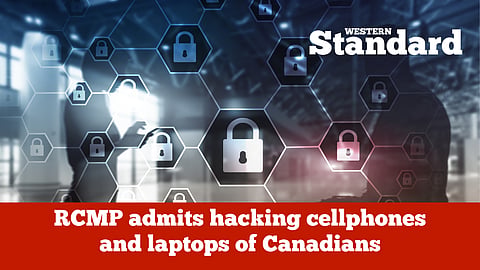UPDATED: RCMP admits hacking cellphones and laptops of Canadians