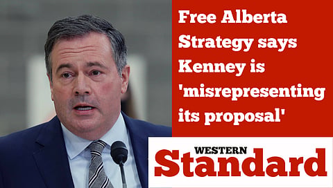 Free Alberta Strategy says Kenney is 'misrepresenting its proposal'