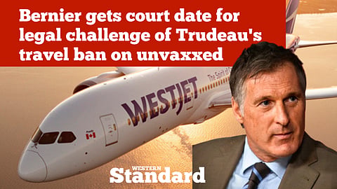 Bernier gets court date for legal challenge of Trudeau's travel ban on unvaxxed