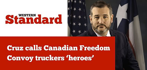 Cruz calls Canadian Freedom Convoy truckers ‘heroes’